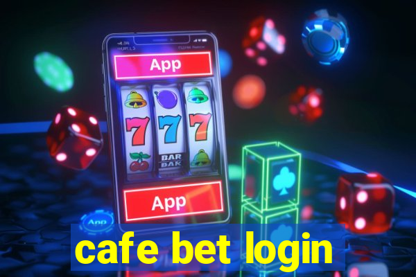 cafe bet login